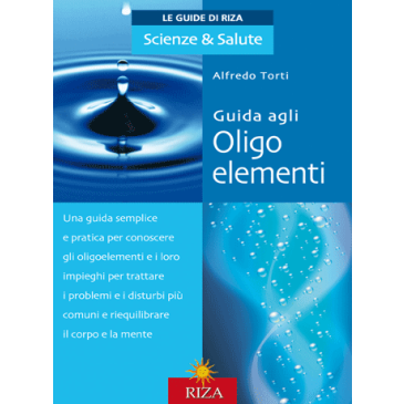 Guida agli oligoelementi - Alfredo Torti