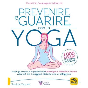 Prevenire e Guarire con lo Yoga
Christine Campagnac - Morette