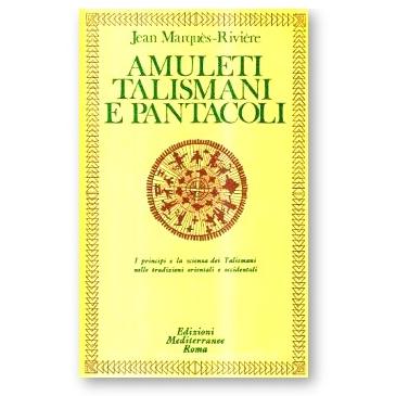 Amuleti Talismani e Pantacoli - Marquès Rivière J.