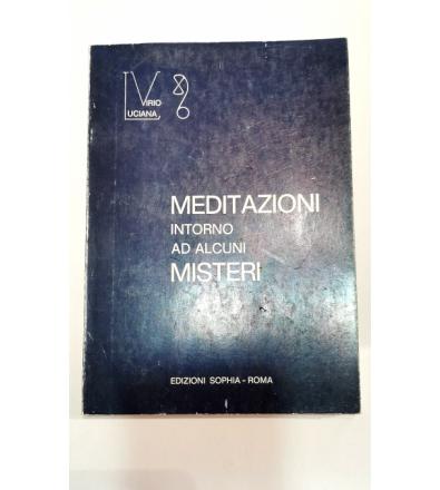 Meditazioni Intorno Ad Alcuni Misteri - Luciana Virio