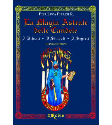 La Magia Astrale delle Candele - Pier Luca Pierini R.