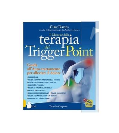 Il Manuale della Terapia dei Trigger Point
Clair Davies, con la collaborazione di Amber Davies