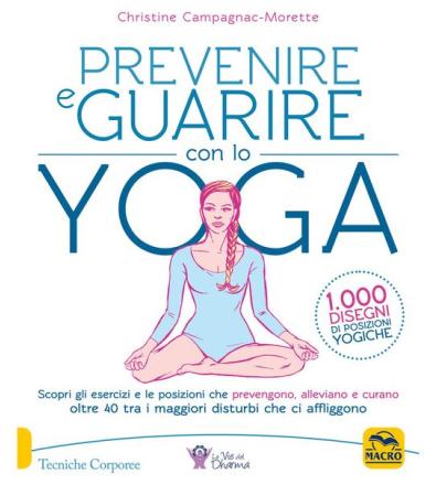 Prevenire e Guarire con lo Yoga
Christine Campagnac - Morette