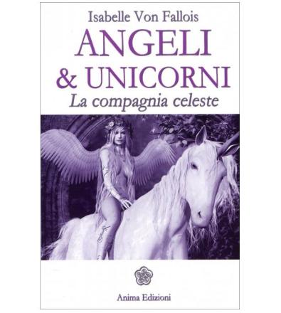 Angeli e Unicorni. La compagnia celeste - I. von Fallois